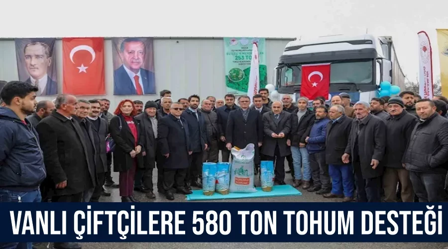 Vanlı çiftçilere 580 ton tohum desteği