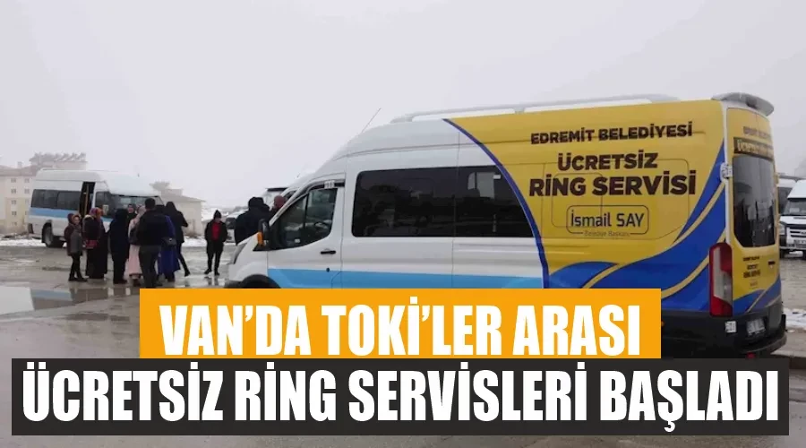 Van’da TOKİ’ler arası ücretsiz ring servisleri başladı