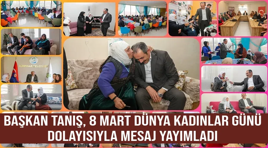 Başkan Tanış, 8 Mart Dünya Kadınlar Günü dolayısıyla mesaj yayımladı