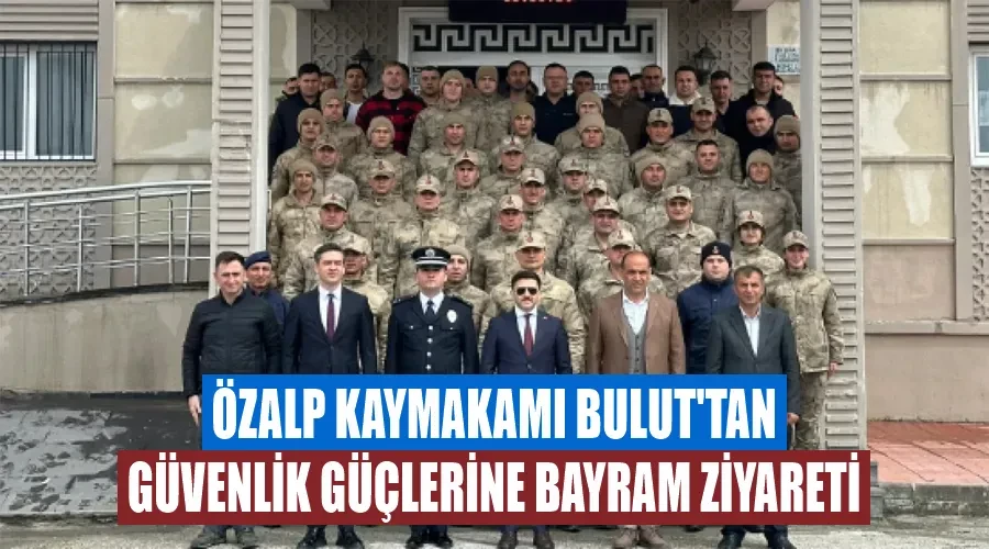 Özalp Kaymakamı Bulut