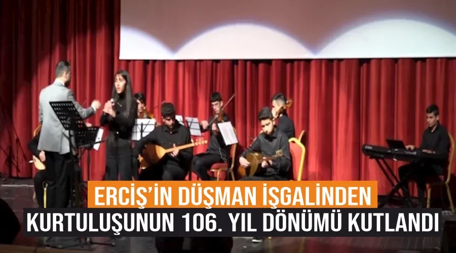 Erciş’in düşman işgalinden kurtuluşunun 106. yıl dönümü kutlandı