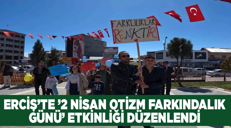 Erciş’te ’2 Nisan Otizm Farkındalık Günü’ etkinliği düzenlendi