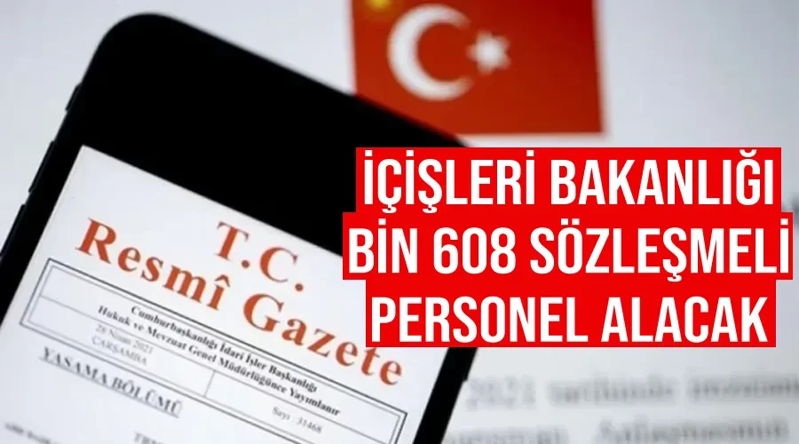 İçişleri Bakanlığı bin 608 Sözleşmeli Personel Alacak