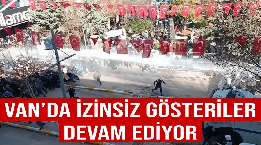 Van’da izinsiz gösteriler devam ediyor