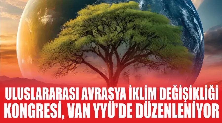 Uluslararası Avrasya İklim Değişikliği Kongresi, Van YYÜ