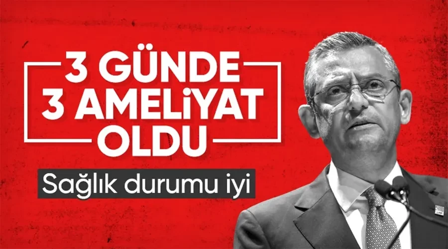 3 ameliyat geçirdi! CHP