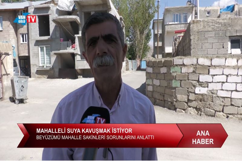 Beyüzümü Mahallesi sakinleri sorunları Vangölü TV