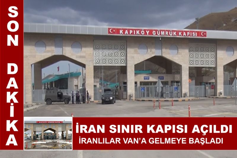 SON DAKİKA: Van Kapıköy Sınır Kapısı İranlı geçişlerine açıldı