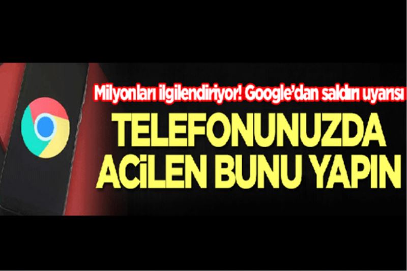 Milyonları ilgilendiriyor! Google’dan saldırı uyarısı: Telefonunuzda acilen bunu yapın