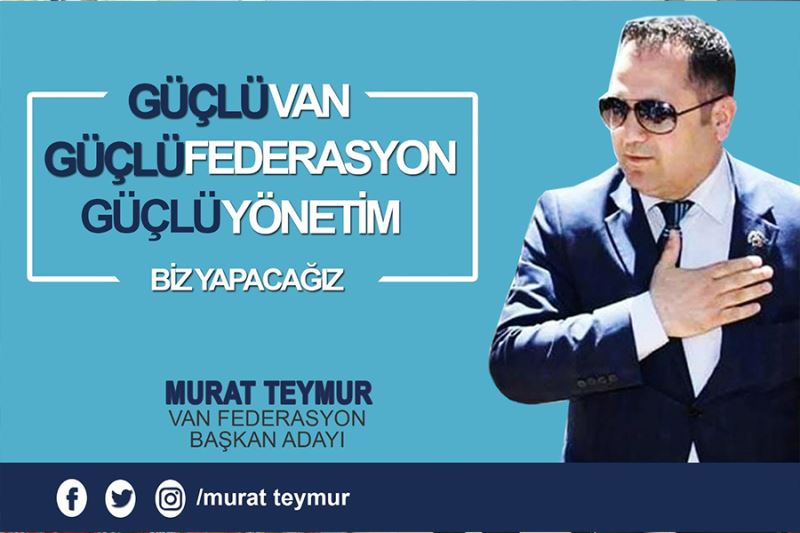 İşadamı Murat Teymur VANFED başkanlığına adaylığını açıkladı