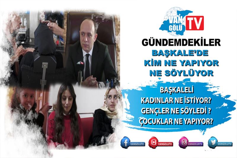 Gündemdekiler 34. Bölüm: Başkale’de gençler, kadınlar ve çocuklar hayata nasıl hazırlanıyor?