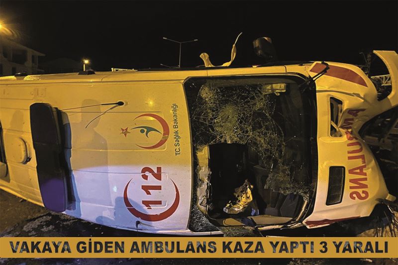 Vakaya giden ambulans kaza yaptı 3 yaralı