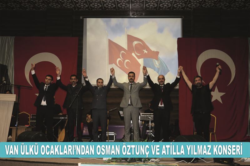  Van Ülkü Ocakları’ndan Osman Öztunç ve Atilla Yılmaz konseri