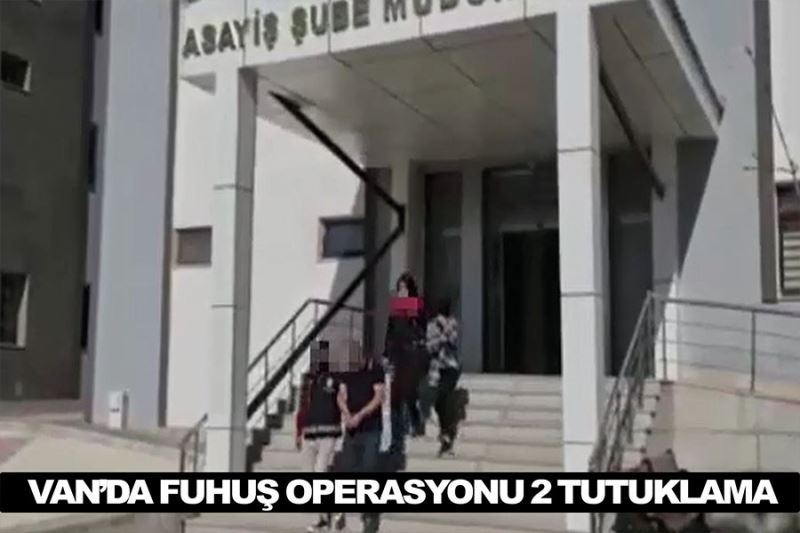 Van’da fuhuş operasyonu 2 tutuklama