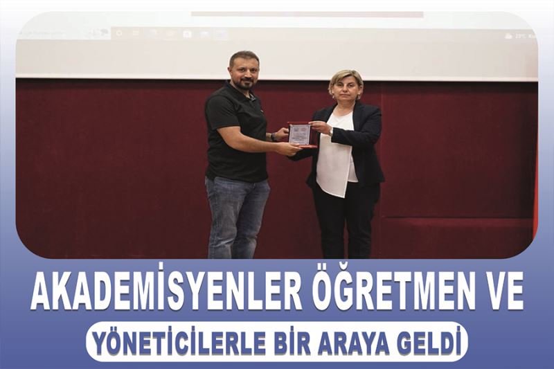 Akademisyenler öğretmen ve yöneticilerle bir araya geldi