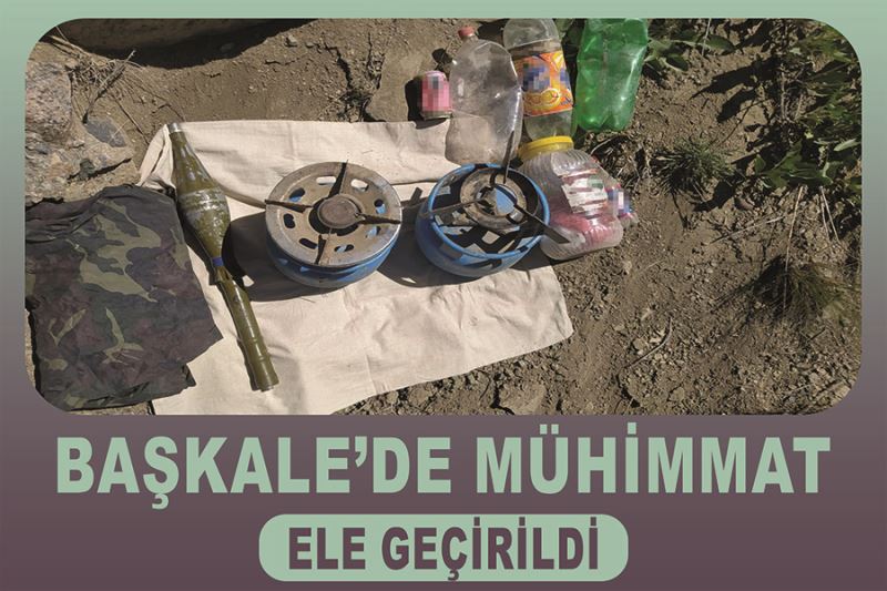 Başkale’de mühimmat ele geçirildi