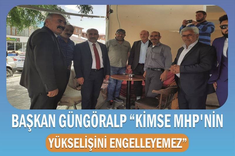 Başkan Güngöralp “Kimse MHP