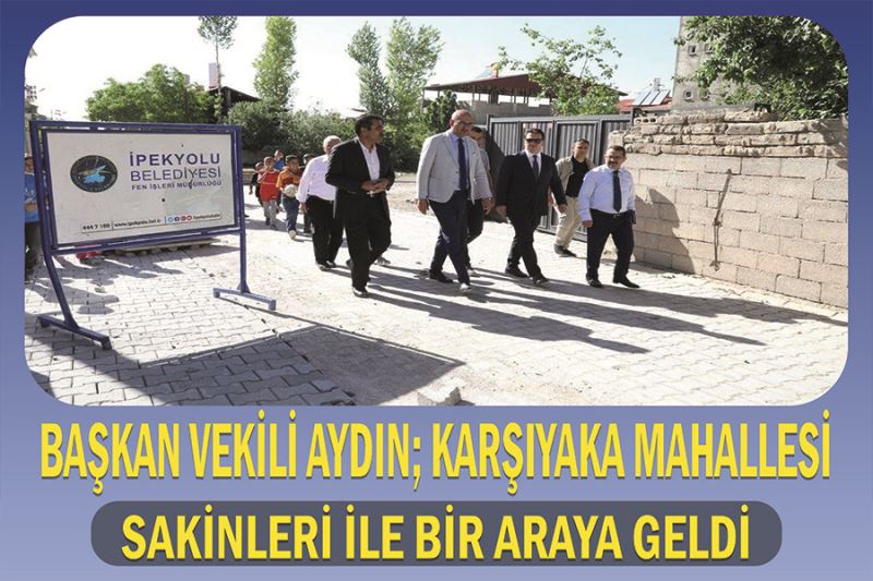 Başkan Vekili Aydın, Karşıyaka Mahallesi sakinleri ile bir araya geldi