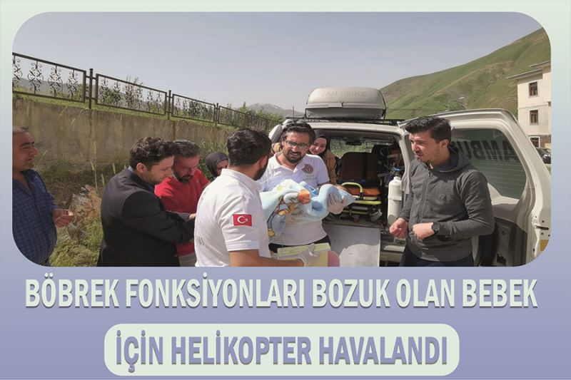 Böbrek fonksiyonları bozuk olan bebek için helikopter havalandı