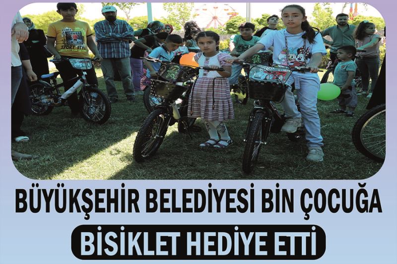 Büyükşehir belediyesi bin çocuğa bisiklet hediye etti