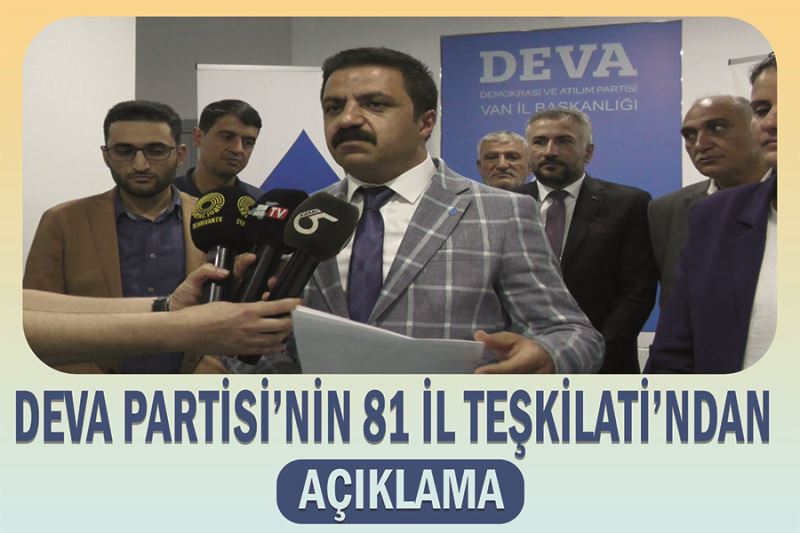 DEVA Partisi’nin 81 İl Teşkilatı’ndan açıklama