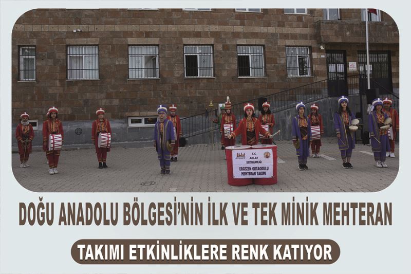 Doğu Anadolu Bölgesi’nin ilk ve tek minik mehteran takımı etkinliklere renk katıyor