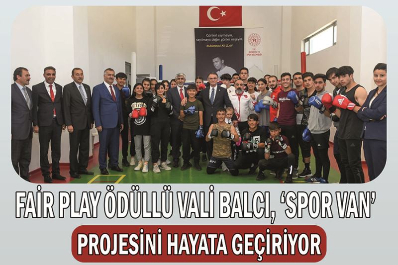 Fair play ödüllü Vali Balcı, ‘Spor Van’ projesini hayata geçiriyor