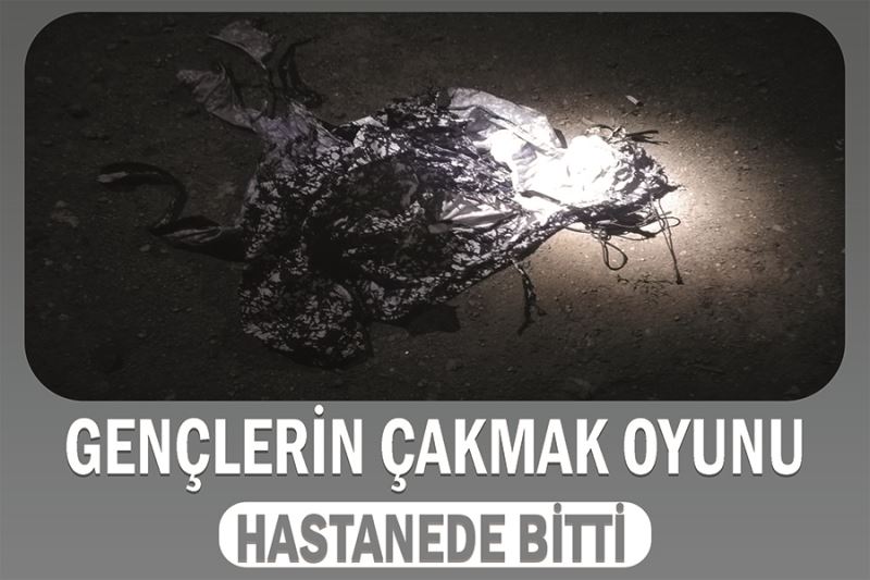 Gençlerin çakmak oyunu hastanede bitti