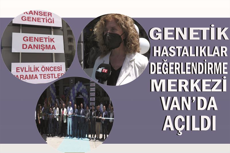 Genetik hastalıklar değerlendirme merkezi, Van’da açıldı