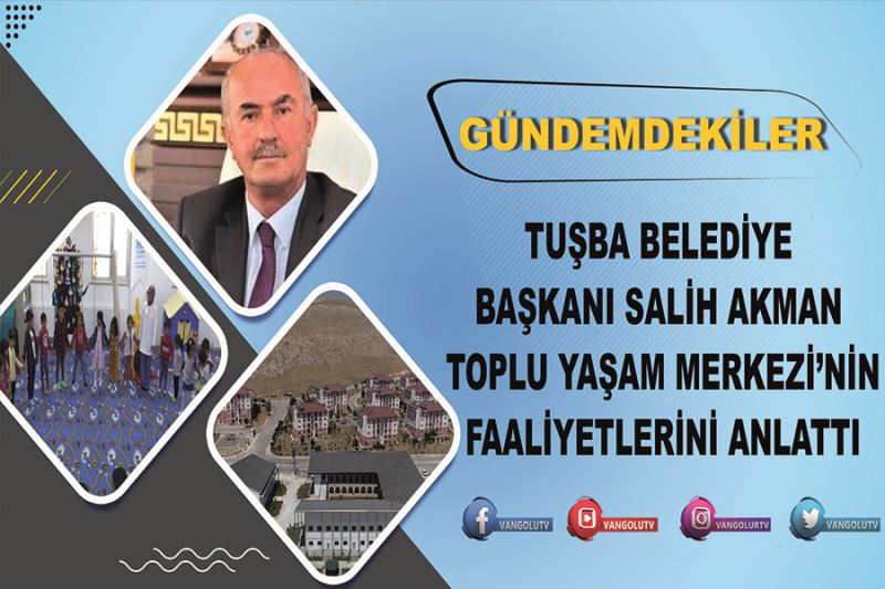 Gündemdekiler 36. Bölüm: Tuşba Belediyesi Kalecik Toplum Yaşam Merkezi