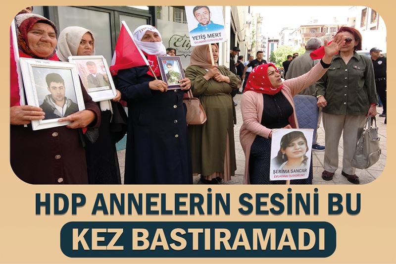 HDP annelerin sesini bu kez bastıramadı