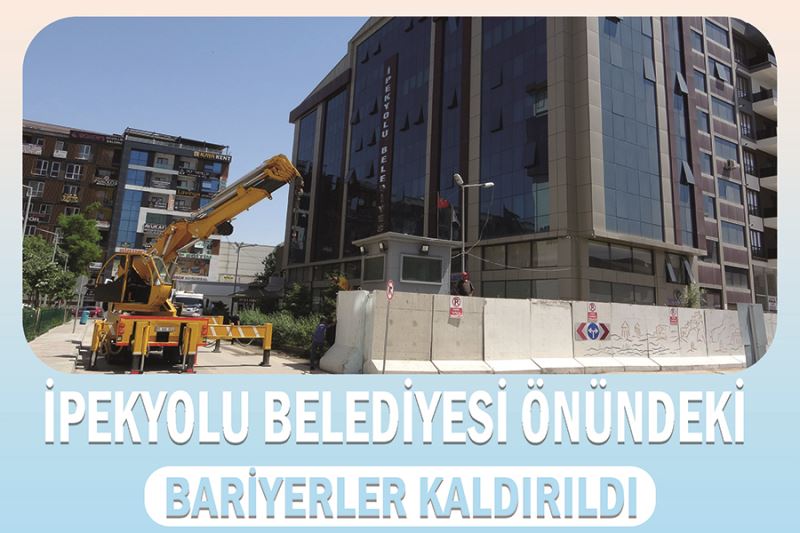 İpekyolu Belediyesi önündeki bariyerler kaldırıldı