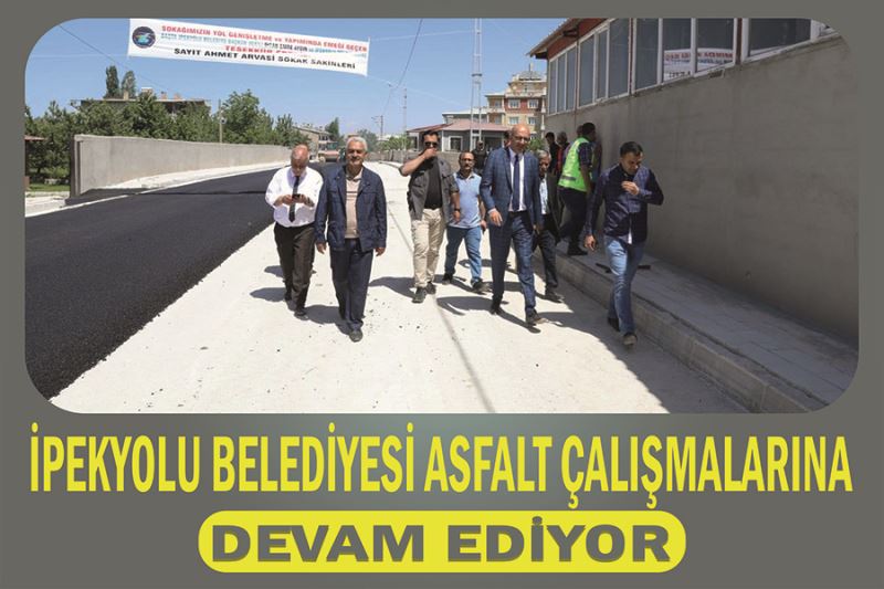 İpekyolu belediyesi asfalt çalışmalarına devam ediyor