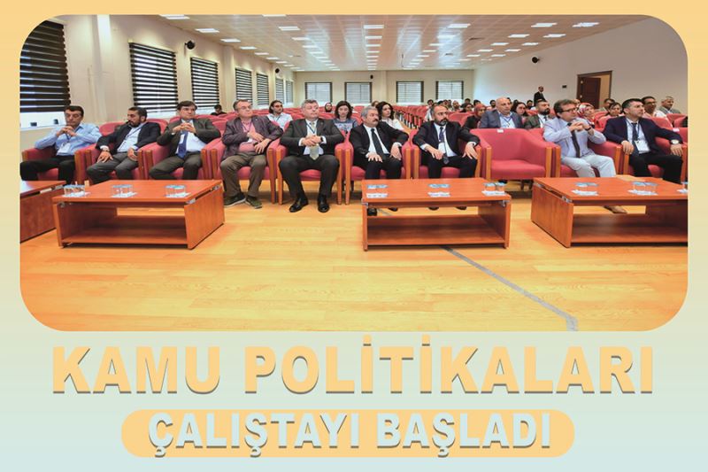 Kamu Politikaları Çalıştayı Başladı 