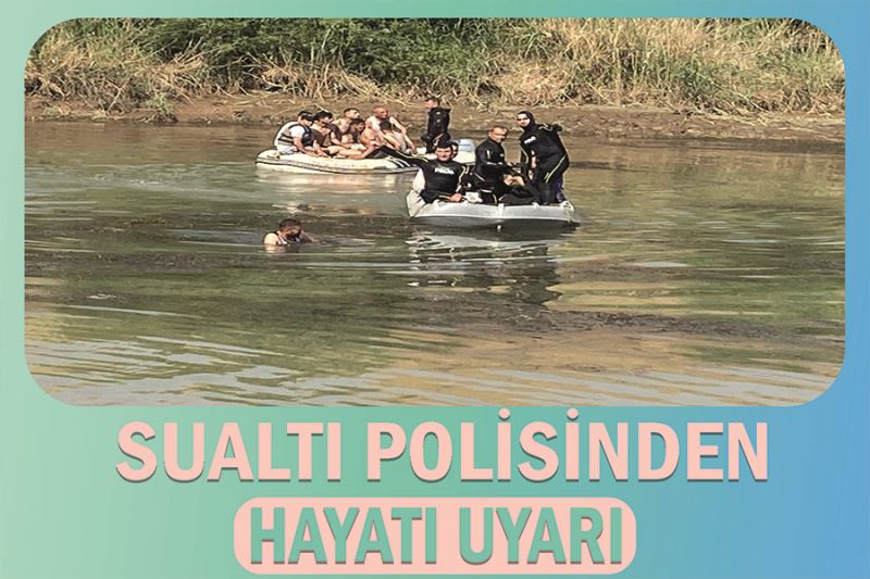 Sualtı polisinden hayati uyarı