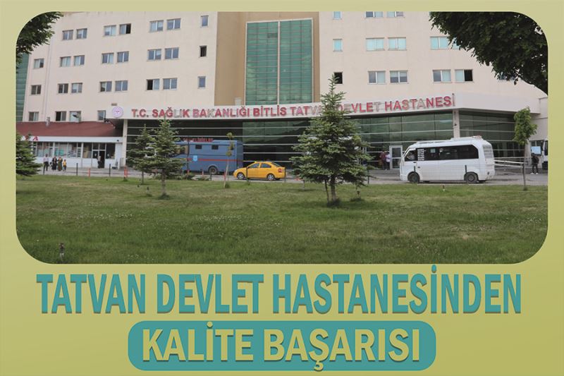 Tatvan Devlet Hastanesinden kalite başarısı