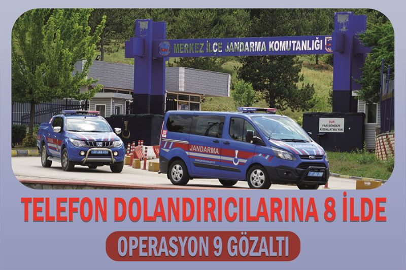 Telefon dolandırıcılarına 8 ilde operasyon 9 gözaltı