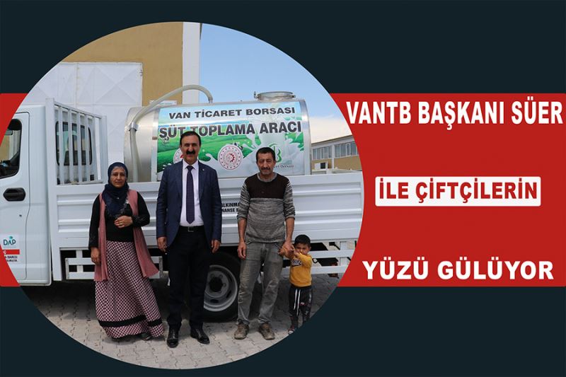 VANTB Başkanı Süer ile çiftçilerin yüzü gülüyor