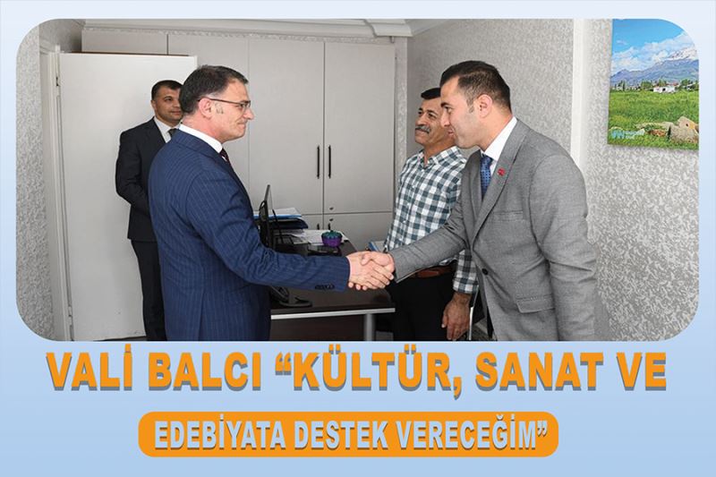 Vali Balcı “Kültür, sanat ve edebiyata destek vereceğim”