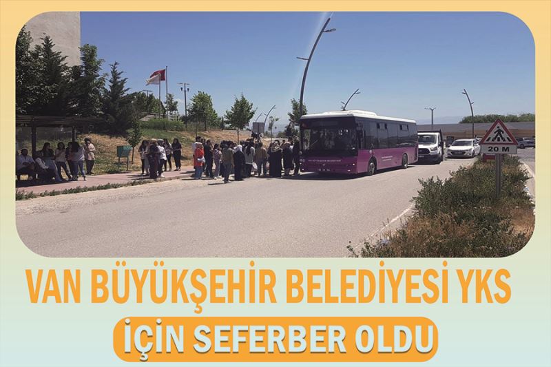 Van Büyükşehir Belediyesi YKS için seferber oldu