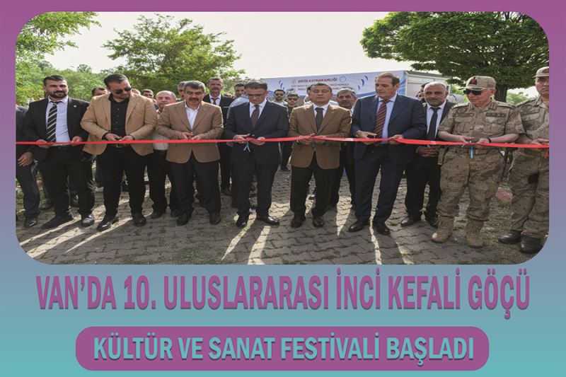 Van’da 10. Uluslararası İnci Kefali Göçü Kültür ve Sanat Festivali başladı