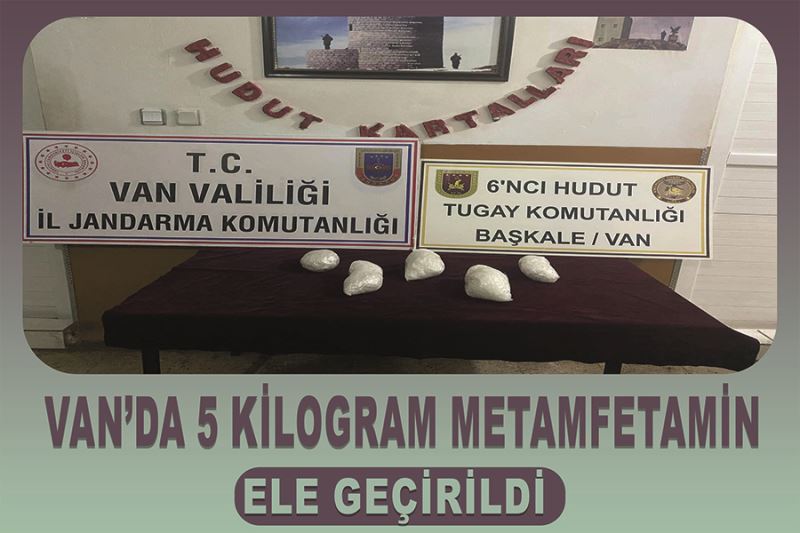 Van’da 5 kilogram metamfetamin ele geçirildi