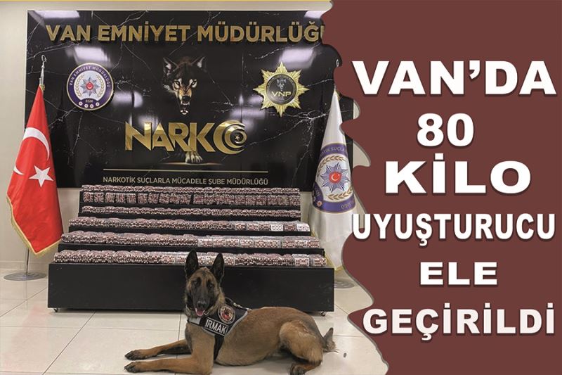 Van’da 80 kilo uyuşturucu ele geçirildi