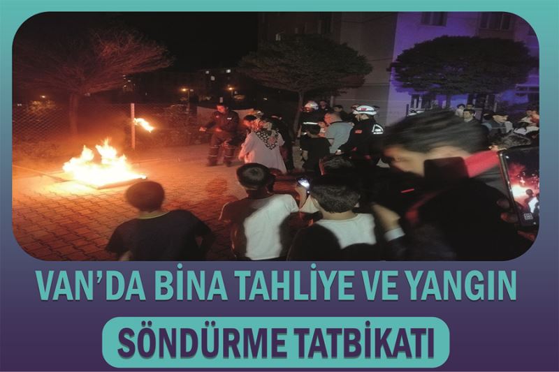 Van’da bina tahliye ve yangın söndürme tatbikatı