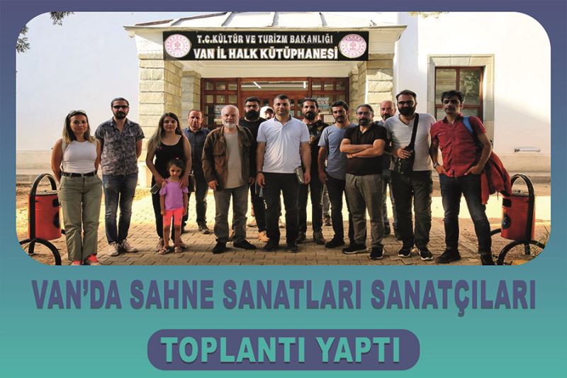 Van’da sahne sanatları sanatçıları toplantı yaptı