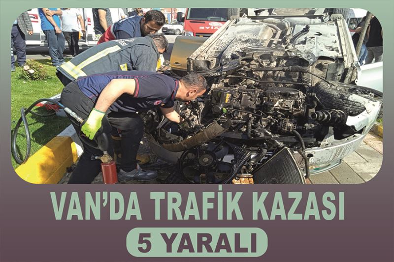 Van’da trafik kazası 5 yaralı