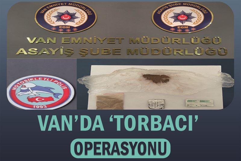 Van’da ‘torbacı’ operasyonu