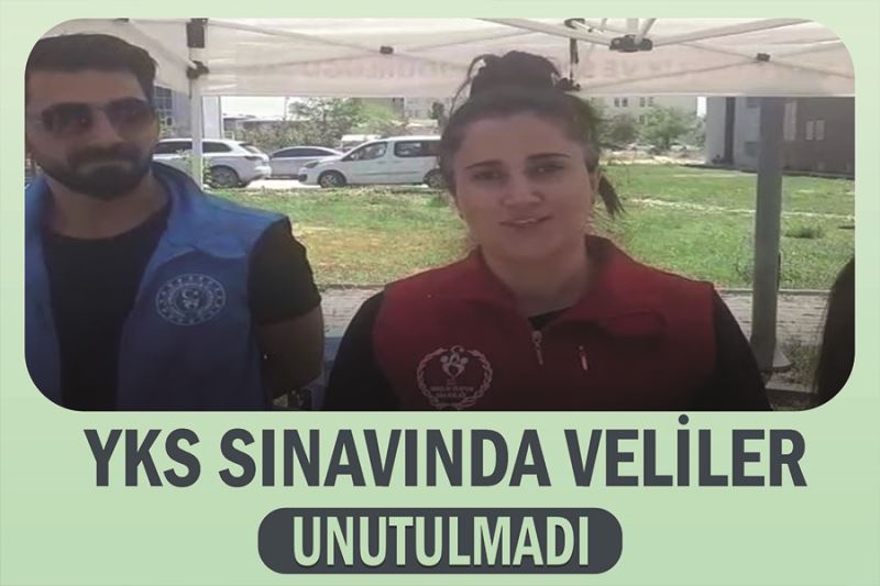 YKS sınavında veliler unutulmadı