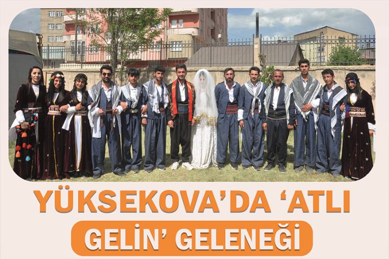 Yüksekova’da ‘atlı gelin’ geleneği