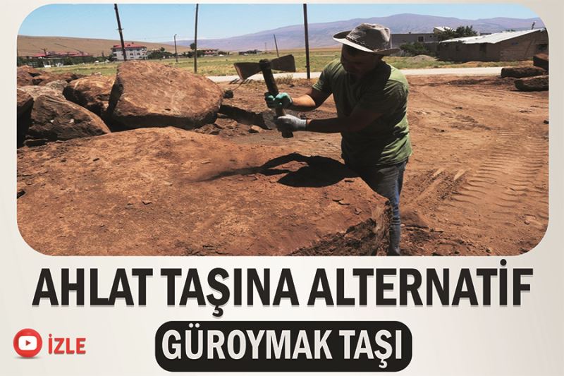 Ahlat taşına alternatif Güroymak taşı